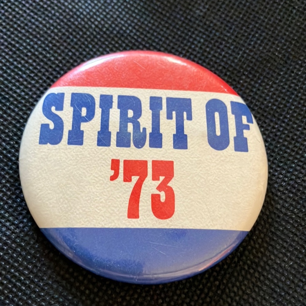 Vintage Red White & Blue Spirit‎ of '73 Button